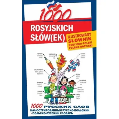 1000 rosyjskich s��w(ek). Ilustrowany s�ownik rosyjsko-polski polsko-rosyjski