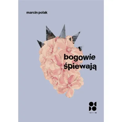 Bogowie �piewaj� - Marcin Polak
