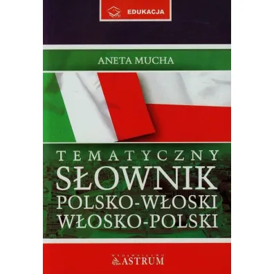 S�ownik tematyczny polsko-w�oski, w�osko-polski (+ CD) - Aneta Mucha