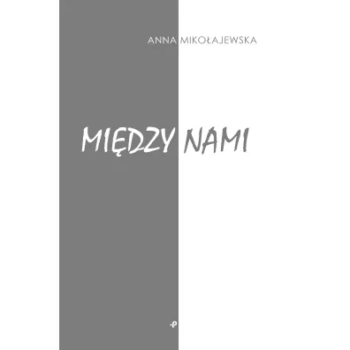 Mi�dzy nami - Anna  Miko�ajewska