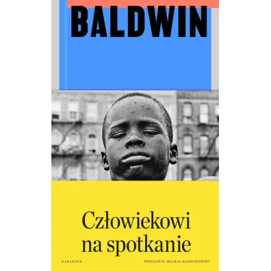 Cz�owiekowi na spotkanie - James Baldwin