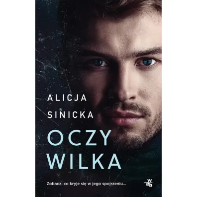 Oczy wilka. Tom 1 - Alicja Sinicka