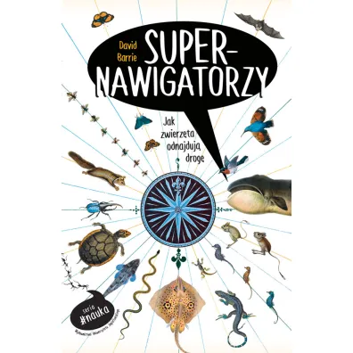 Supernawigatorzy. Jak zwierz�ta odnajduj� drog� - Barrie David