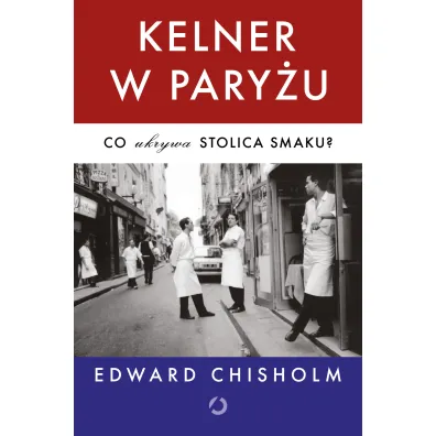 Kelner w Pary�u. Co ukrywa stolica smaku?