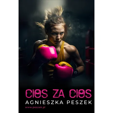 Cios za cios. Dagmara Zatorska. Tom 1 - Agnieszka Peszek