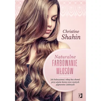 Naturalne farbowanie wosw - Christine Shahin