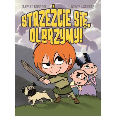 Strze�cie si�, olbrzymy! Tom 1 - Jorge Aguirre