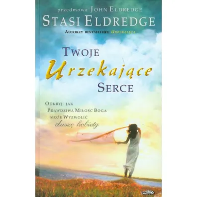 Twoje urzekaj�ce serce TW - John Eldredge, Stasi Eldredge