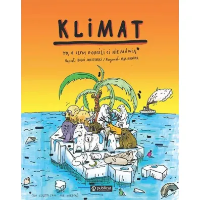 Klimat. To, o czym doro�li Ci nie m�wi� - Max Skorwider, Bogu� Janiszewski