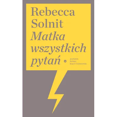 Matka wszystkich pyta� - Rebecca Solnit