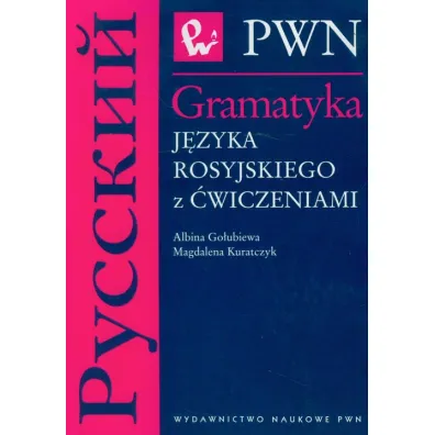Gramatyka j�zyka rosyjskiego z �wiczeniami - Albina Go�ubiewa, Magdalena Kuratczyk