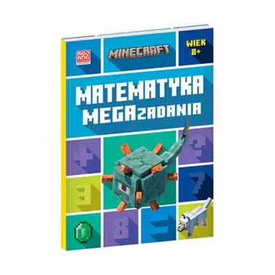 Minecraft. Matematyka. Megazadania 8+