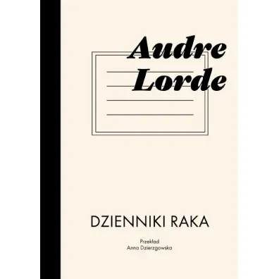 Dzienniki raka - Audre Lorde