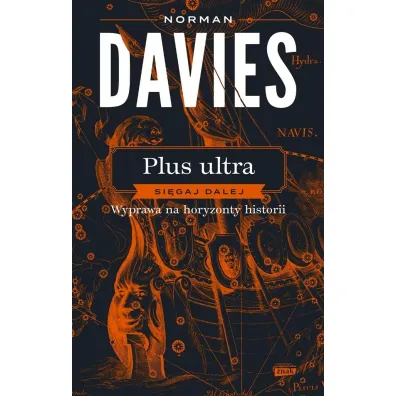 Plus ultra. Si�gaj dalej. Wyprawa na horyzonty historii