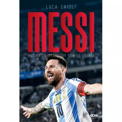 Messi. Historia chopca, ktry sta si legend - Luca Caioli