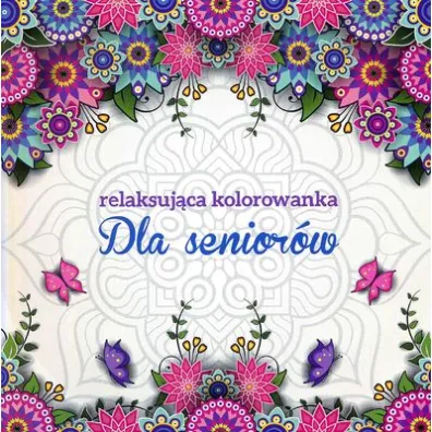 Dla senior�w. Relaksuj�ca kolorowanka