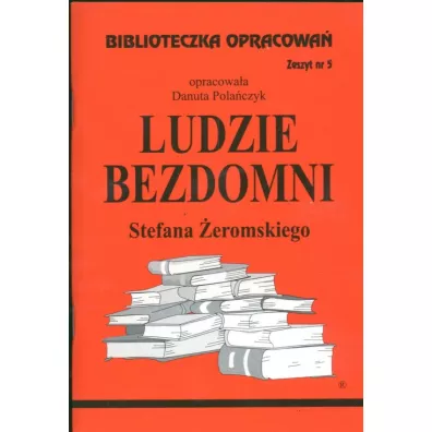 Ludzie bezdomni. Biblioteczka opracowa�. Zeszyt nr 5 - Danuta Pola�czyk