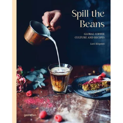Spill The Beans. Global Coffee Culture and Recipes - Kingston  Lani