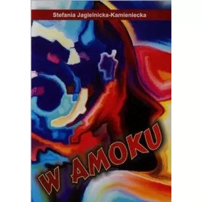 W amoku - Stefania Jagielnicka-Kamieniecka