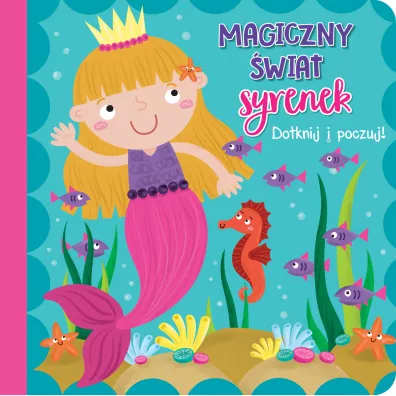 Dotknij i poczuj. Magiczny �wiat syrenek