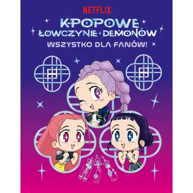 K-popowe �owczynie demon�w. Wszystko dla fan�w! Oficjalna ksi��ka