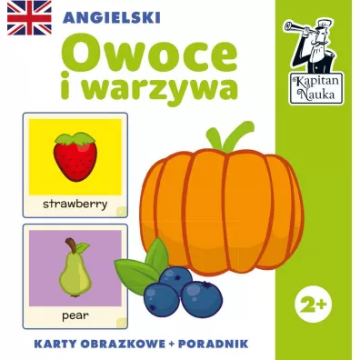 Angielski. Owoce i warzywa. Karty obrazkowe i poradnik. Kapitan Nauka