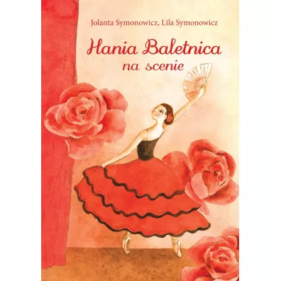 Hania Baletnica na scenie - Jolanta  Symonowicz, Lila  Symonowicz