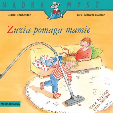 M�dra mysz - Zuzia. Zuzia pomaga mamie - Eva Wenzel-Burger, Liane Schneider