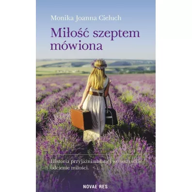 Mi�o�� szeptem m�wiona - Monika Joanna  Cieluch
