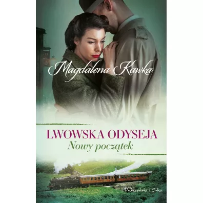 Nowy pocz�tek. Lwowska odyseja. Tom 3 - Magdalena Kawka