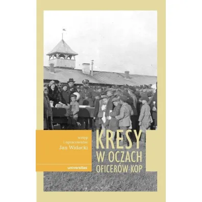 Kresy w oczach oficer�w KOP - Jan Widacki