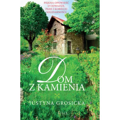 Dom z kamienia - Justyna  Grosicka