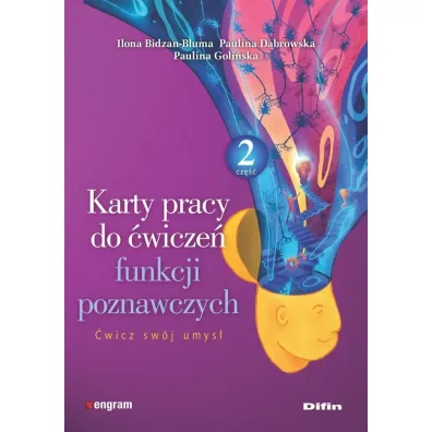 Karty pracy do �wicze� funkcji poznawczych. Cz�� 2. �wicz sw�j umys� - Paulina Goli�ska, Ilona  Bidzan-Bluma, Paulina  D�browska