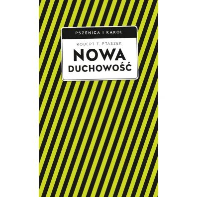 Nowa duchowo�� - Robert T Ptaszek