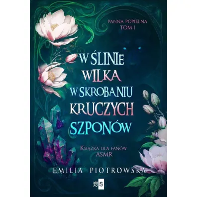 W �linie wilka, w skrobaniu szpon�w. Panna Popielna. Tom 1 - Emilia  Piotrowska