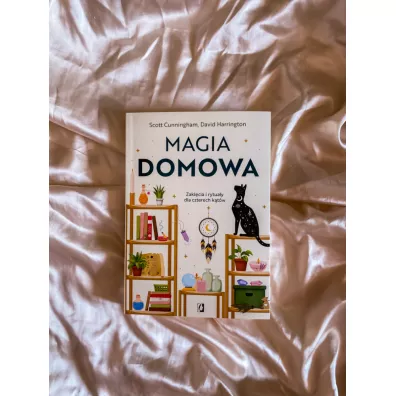 Magia domowa. Zakl�cia i rytua�y dla czterech k�t�w