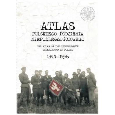 Atlas polskiego podziemia niepodleg�o�ciowego 1944-1956