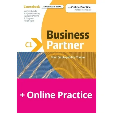 Business Partner C1. Coursebook with MyEnglishLab Online Workbook and Resources - Margaret O'Keeffe, Marjorie Rosenberg, Iwonna Dubicka