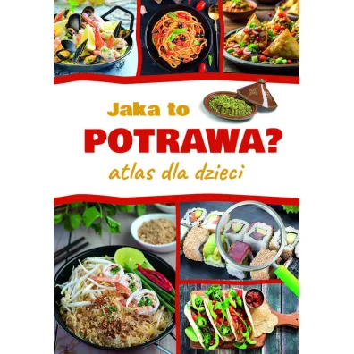 Jaka to potrawa? Atlas dla dzieci - Jaros�aw G�rski