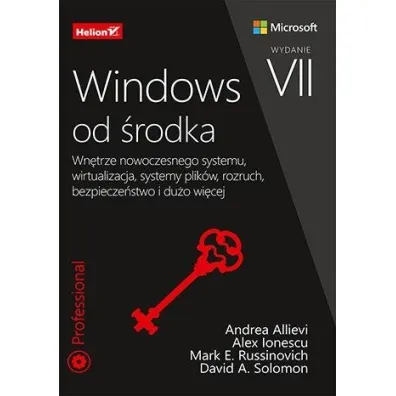 Windows od �rodka. Wn�trze nowoczesnego systemu, wirtualizacja, systemy plik�w, rozruch, bezpiecze�s