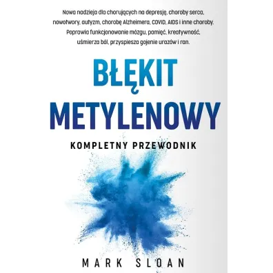 B��kit metylenowy. Kompletny przewodnik - Mark Sloan