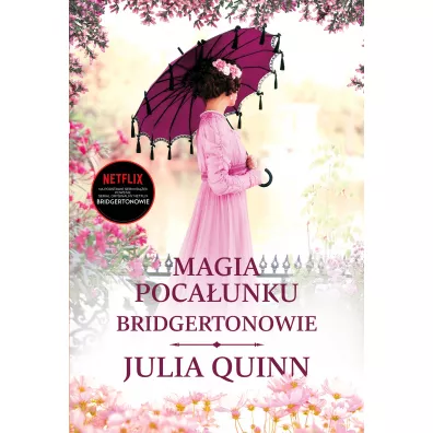 Magia pocaunku. Bridgertonowie. Tom 7. Wydanie serialowe - Julia Quinn