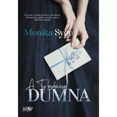 A ty b�dziesz dumna. Listami pisane. Tom 1 - Monika  Sygo