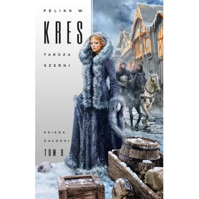 Tarcza Szerni. Ksi�ga Ca�o�ci. Tom 9 - Feliks W. Kres