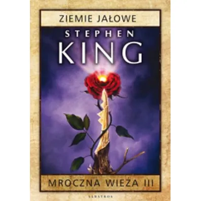 Mroczna Wie�a tom 3. Ziemie Ja�owe - Stephen King