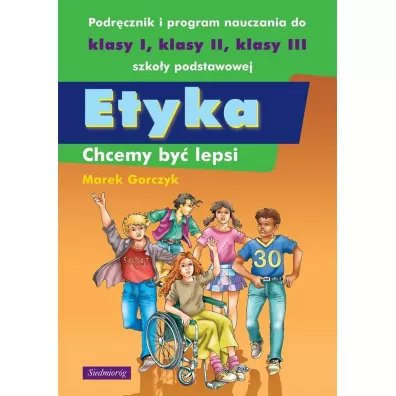 Etyka. Chcemy by� lepsi - Marek Gorczyk