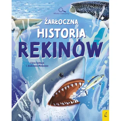 M�odzi Odkrywcy. �ar�oczna historia rekin�w - Clive Gifford