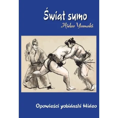 �wiat Sumo. Opowie�ci yobidashi Hideo - Hideo Yamaki