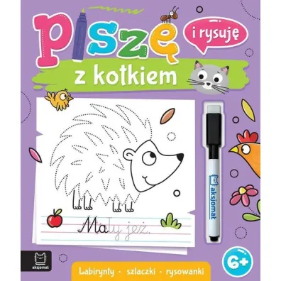 Pisz� i rysuj� z kotkiem. Labirynty, szlaczki, rysowanki. �cieralny pisak - Anna Podg�rska