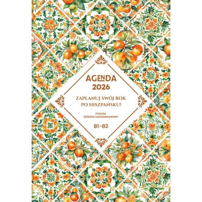 AGENDA 2026 Zaplanuj sw�j rok po hiszpa�sku. Poziom �rednio zaawansowany B1-B2